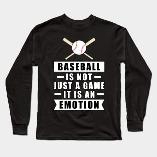 Baseball Is Not Just A Game, It Is An Emotion Long Sleeve T-Shirt